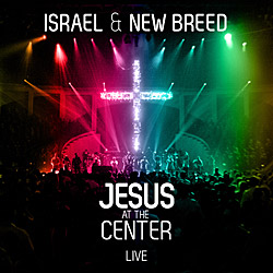 Jesus At The Center Live, Israel Houghton